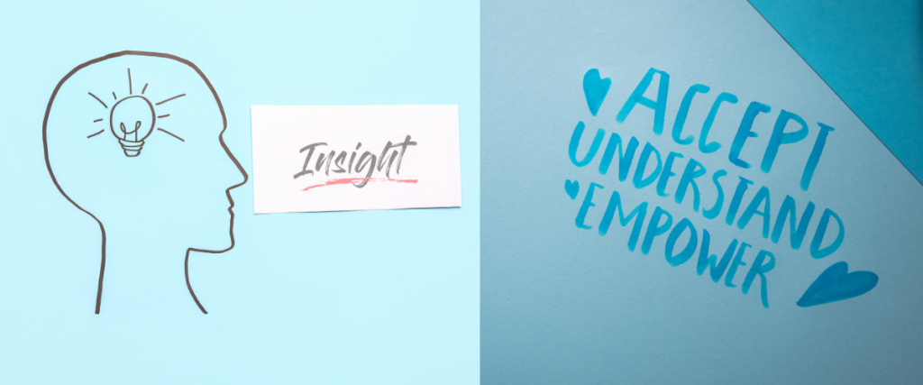 photo shows the outline of a head with the word 'insight' next to it and a lightbulb inside, with the words accept, understand and empower next to it.